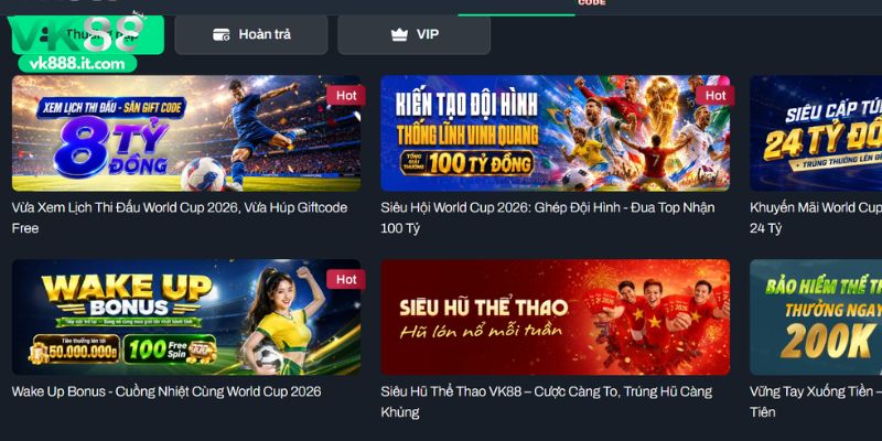Khuyến Mãi VK88 - Săn Ngay Ưu Đãi Khủng Cho Bet Thủ Những khuyến mãi VK88 đồng hành cùng World Cup 2026