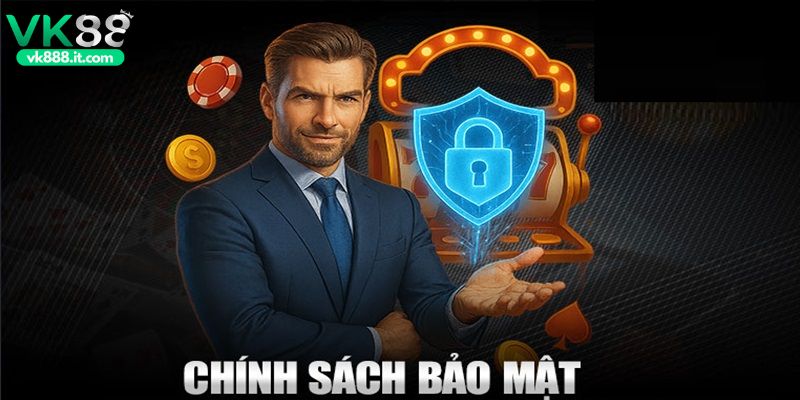 Chính Sách Bảo Mật VK88 - Cam Kết Bảo Vệ Quyền Riêng Tư Tuyệt Đối Quy định về thu thập thông tin khách hàng trên VK88