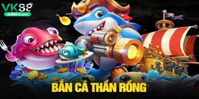 Bắn Cá Thần Rồng - Siêu Phẩm Game Hot Nhất Hè 2026 Thông tin hấp dẫn cần nắm về siêu phẩm Bắn cá thần rồng